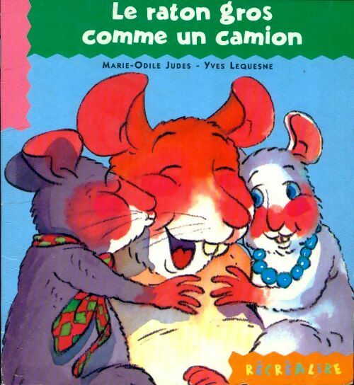 Livrenpoche : Le raton gros comme un camion - Marie-Odile Judes - Livre