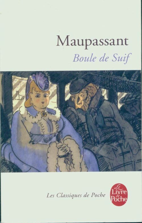 Boule de suif - Guy De Maupassant -  Le Livre de Poche - Livre