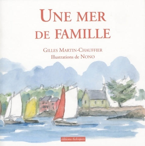 Livrenpoche : Une mer de famille - Gilles Martin-Chauffier - Livre