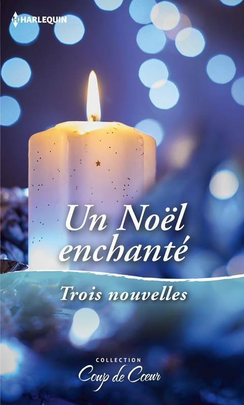 Livrenpoche : Un Noël enchanté : Un voeu si précieux - une maman pour les fêtes - un réveillon plein de surprises - Lucy Gordon - Livre