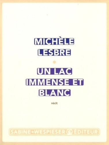Livrenpoche : Un lac immense et blanc - Michèle Lesbre - Livre