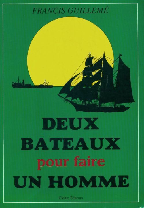Livrenpoche : Deux bateaux pour faire un homme - Francis Guillemet - Livre