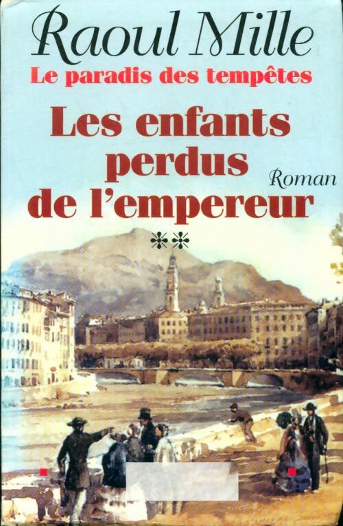 Livrenpoche : Le paradis des tempêtes Tome II : Les enfants perdus de l'empereur - Raoul Mille - Livre