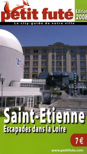 Livrenpoche : Saint-Etienne : Escapades dans la Loire 2008 - Dominique Auzias - Livre