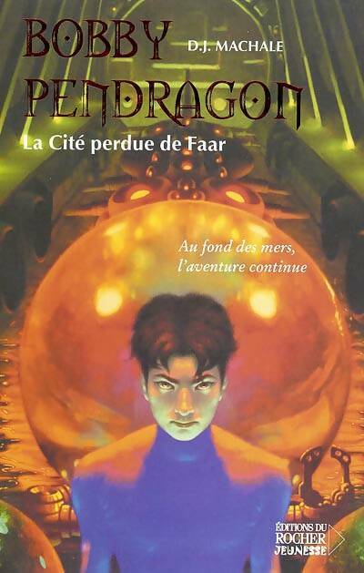 Livrenpoche : Bobby Pendragon Tome II : La cité perdue de Faar - D. J Mac Hale - Livre