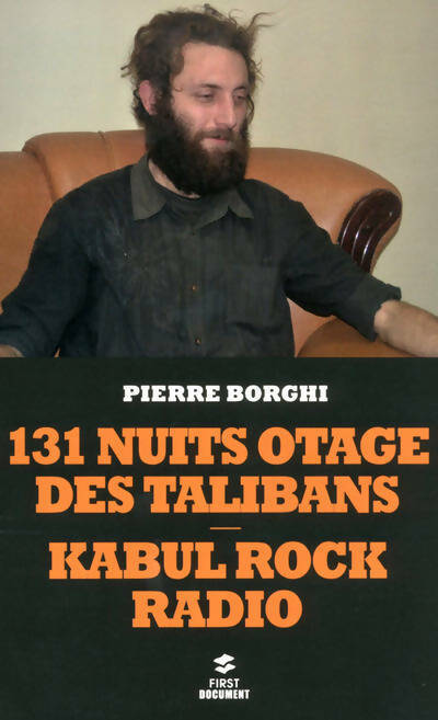 Livrenpoche : 131 nuits otage des talibans / Kabul rock radio - Pierre Borghi - Livre