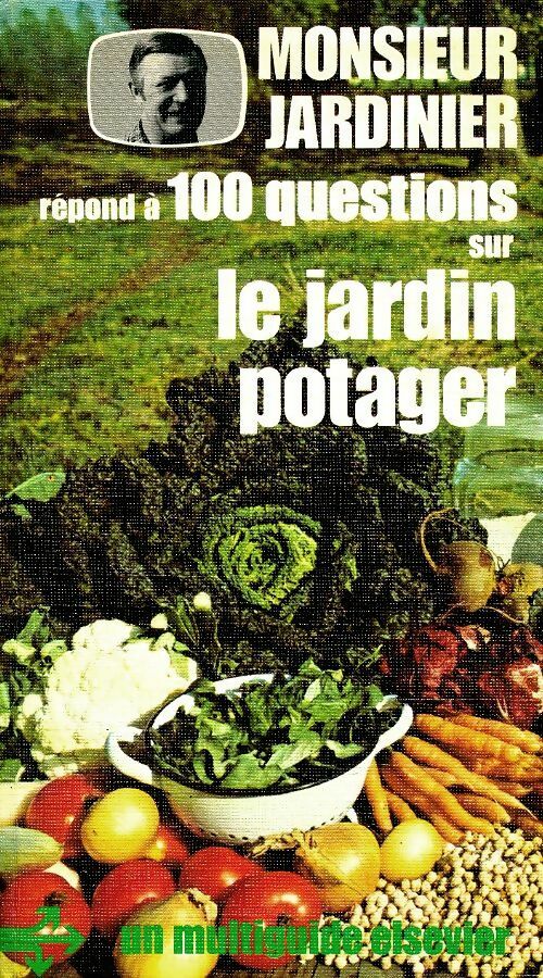 Livrenpoche : Monsieur jardinier répond à 100 questions sur le jardin potager - Monsieur Jardinier - Livre