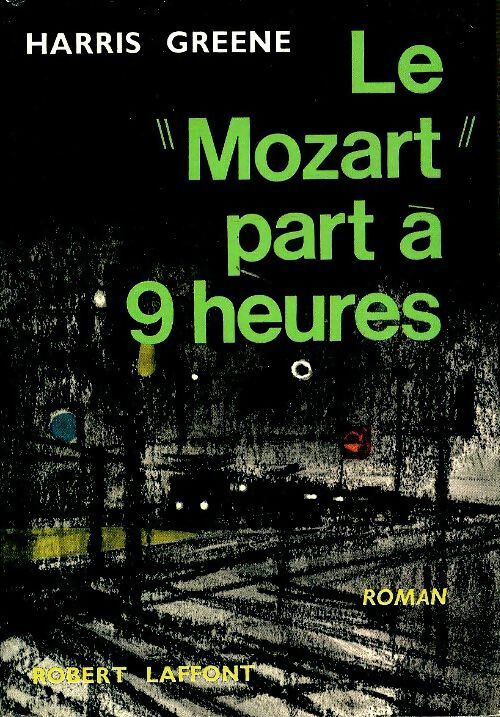Livrenpoche : Le Mozart part à 9 heures - Harris Greene - Livre