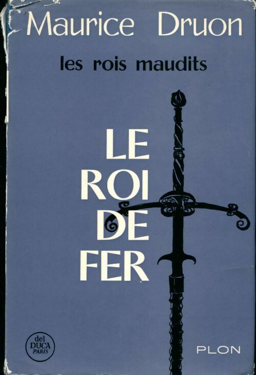 Livrenpoche : Les rois maudits Tome I : Le roi de fer - Maurice Druon, Maurice Duron, Druon Maurice - Livre