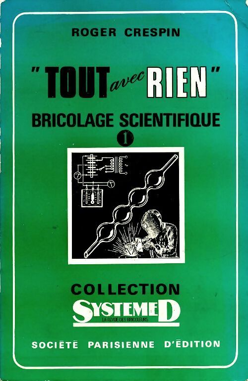 Livrenpoche : Tout avec rien bricolage scientifique Tome I - Roger Crespin - Livre