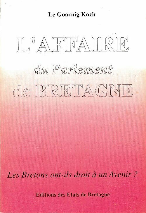 Livrenpoche : L'affaire du parlement de Bretagne - Kozh Le Goarnig - Livre