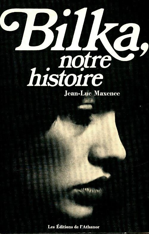 Livrenpoche : Bilka, notre histoire - Jean-Luc Maxence - Livre