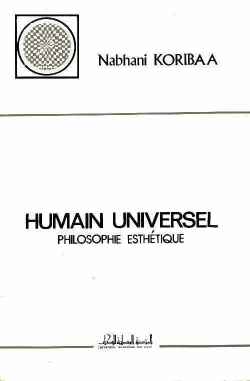 Livrenpoche : Humain universel, philosophie esthétique - Nabhani Koribaa - Livre