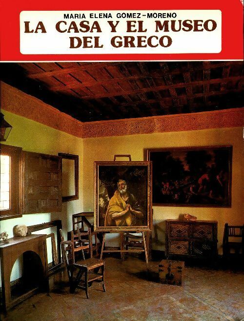 Livrenpoche : Casa y el museo del Greco - Maria Elena Gomez Moreno - Livre