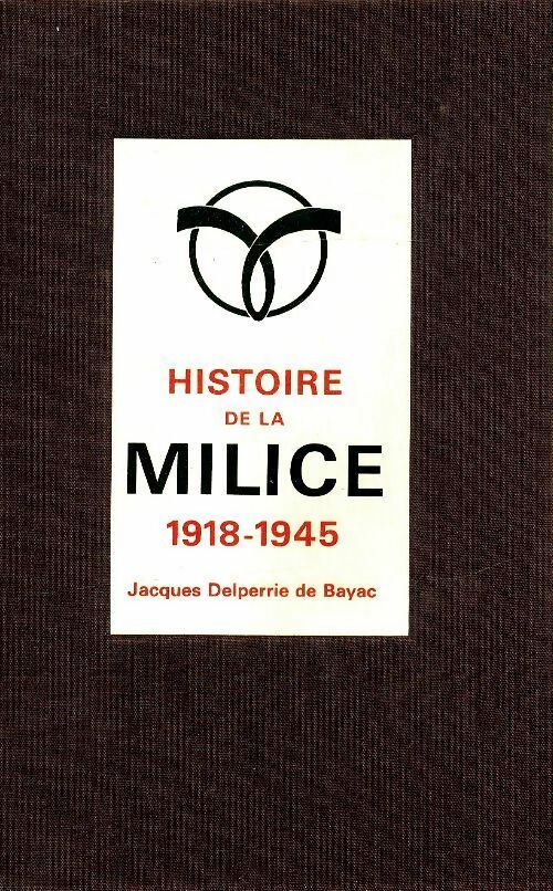 Livrenpoche : Histoire de la milice - Jacques Delperrie de Bayac - Livre