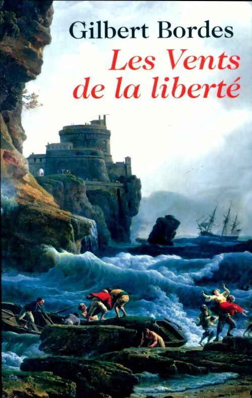 Livrenpoche : Les vents de la liberté - Gilbert Bordes - Livre