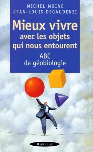 Livrenpoche : Mieux vivre avec les objets qui nous entourent - Jean-Louis Degaudenzi - Livre
