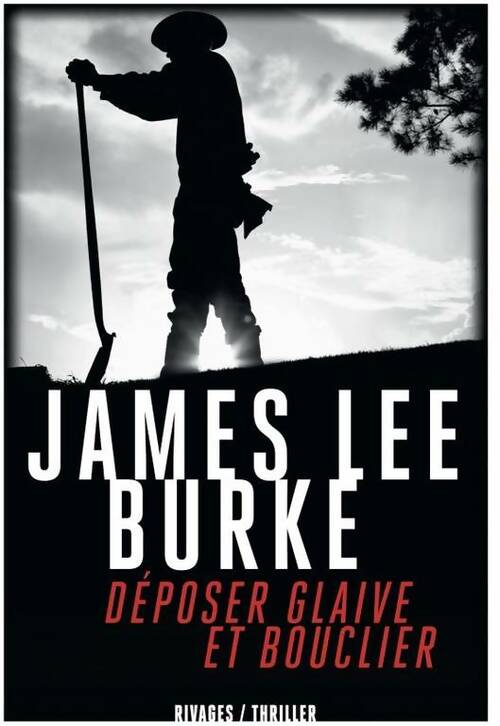 Livrenpoche : Déposer glaive et bouclier - James Lee Burke - Livre