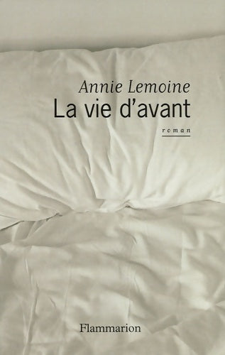 Livrenpoche : La vie d'avant - Annie Lemoine - Livre