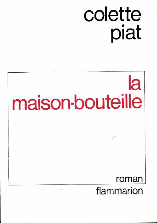 Livrenpoche : La maison bouteille - Colette Piat - Livre
