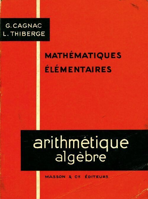 Livrenpoche : Arithmétique, algèbre - G. Cagnac - Livre