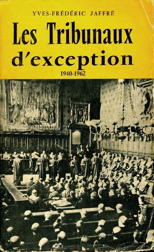 Livrenpoche : Les tribunaux d'exception 1940-1962 - Yves-Frédéric Jaffré - Livre
