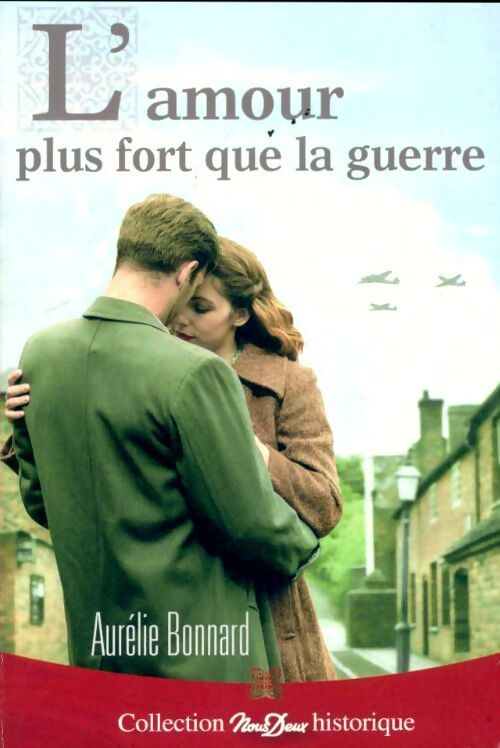 Livrenpoche : L'amour plus fort que la guerre - Aurélie Bonnard - Livre
