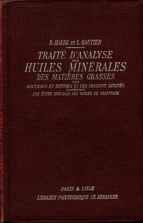 Livrenpoche : Traité d'analyse des huiles minérales des matières grasses - D Holde - Livre