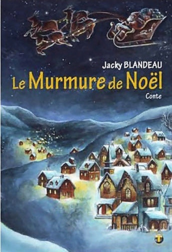 Livrenpoche : Le murmure de Noël - Jacky Blandeau - Livre