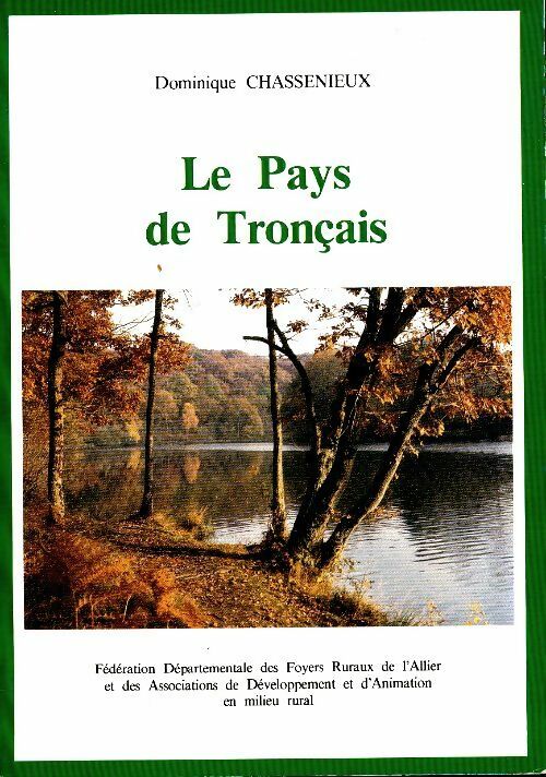 Livrenpoche : Le pays de Tronçais - Dominique Chassenieux - Livre