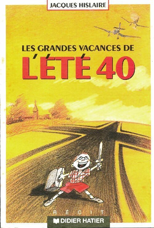 Livrenpoche : Les grandes vacances de l'été 40 - Jacques Hislaire - Livre