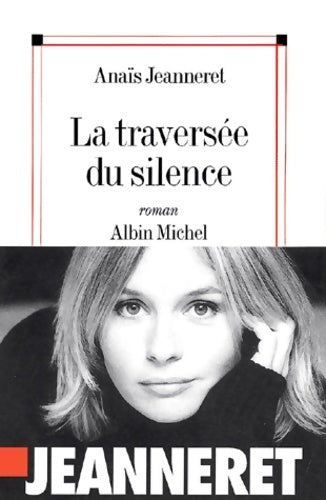 Livrenpoche : La traversée du silence - Anaïs Jeanneret - Livre