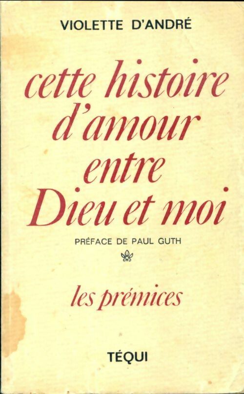 Livrenpoche : Cette histoire d'amour entre Dieu et moi - Violette D'André - Livre