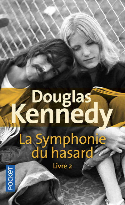 Livrenpoche : La symphonie du hasard Tome II - Douglas Kennedy - Livre