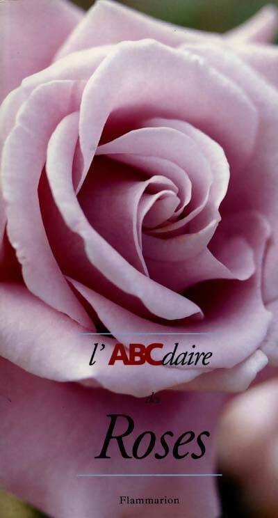 L'abcdaire des roses - Jacques Barrau -  L'ABCdaire - Livre