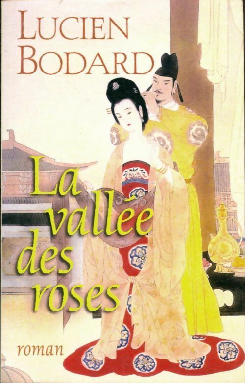 Livrenpoche : La vallée des roses - Lucien Bodard - Livre