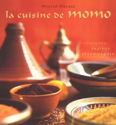 Livrenpoche : La cuisine de Momo. Couscous, tajines et compagnie - Mourad Mazouz - Livre