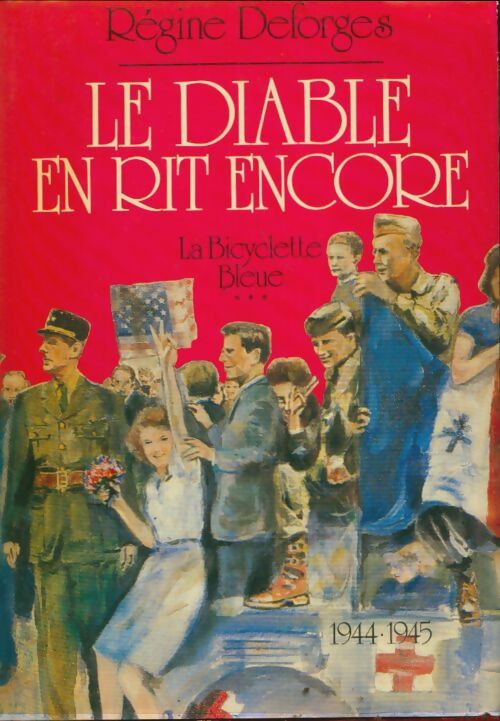 Livrenpoche : La bicyclette bleue Tome III : Le diable en rit encore - Régine Deforges - Livre