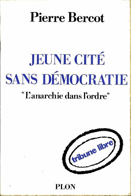 Livrenpoche : Jeune cité sans démocratie - Pierre Bercot - Livre