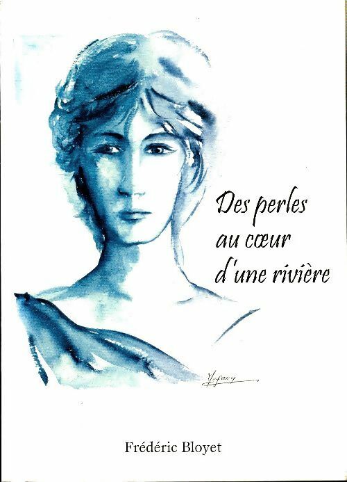 Livrenpoche : Des perles au coeur d'une rivière - Frédéric Bloyet - Livre