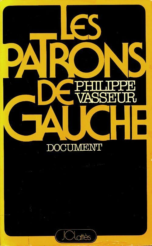 Les patrons de gauche - Philippe Vasseur -  Lattès GF - Livre
