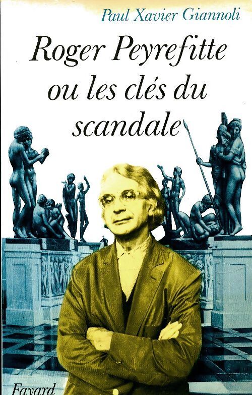 Livrenpoche : Roger Peyrefitte ou les clés du scandale - Paul-Xavier Giannoli - Livre