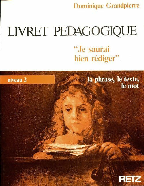Livrenpoche : Je saurais bien rédiger niveau 2 : La phrase le texte le mot : Livret pédagogique - Dominique Grandpierre - Livre