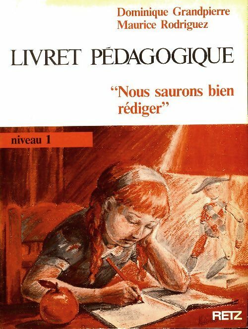 Livrenpoche : Nous saurons bien rédiger niveau 1 : Livret pédagogique - Dominique Grandpierre - Livre