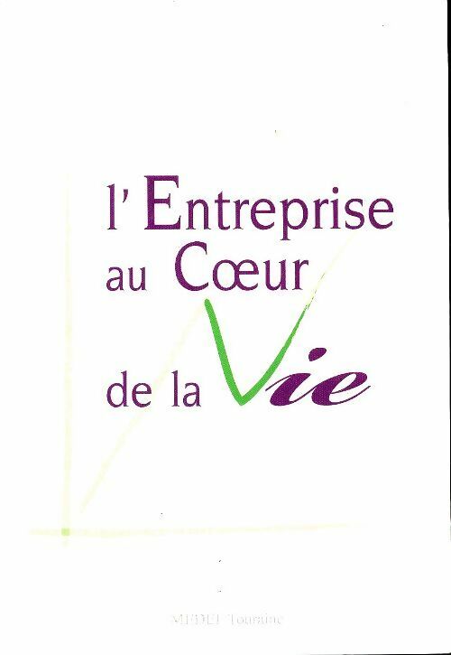 Livrenpoche : L'entreprise au coeur de la vie - Collectif - Livre