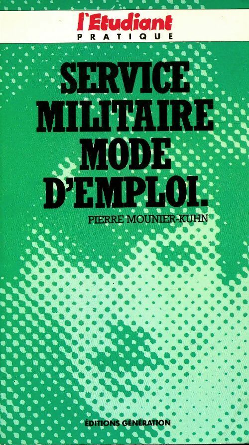 Livrenpoche : Service militaire. Mode d'emploi - Pierre Mounier-Kuhn - Livre