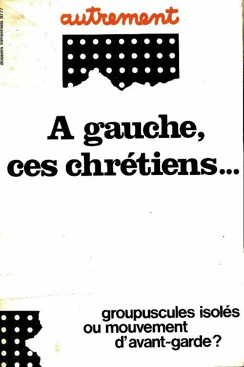 Livrenpoche : A gauche, ces chrétiens - Collectif - Livre