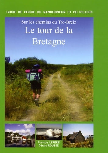 Livrenpoche : Sur les chemins du tro-breiz : Le tour de la Bretagne - François Lepère - Livre