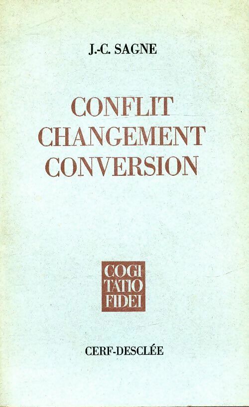 Livrenpoche : Conflit, changement, conversion - Jean-Claude Sagne - Livre