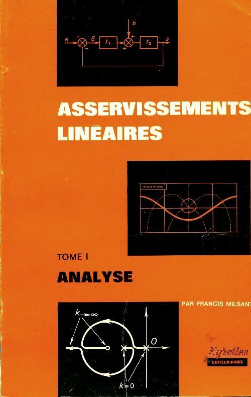 Asservissements linéaires Tome I : Analyse - Francis Milsant -  Eyrolles GF - Livre